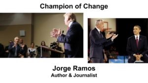 Champions of Change -- Jorge Ramos - 1