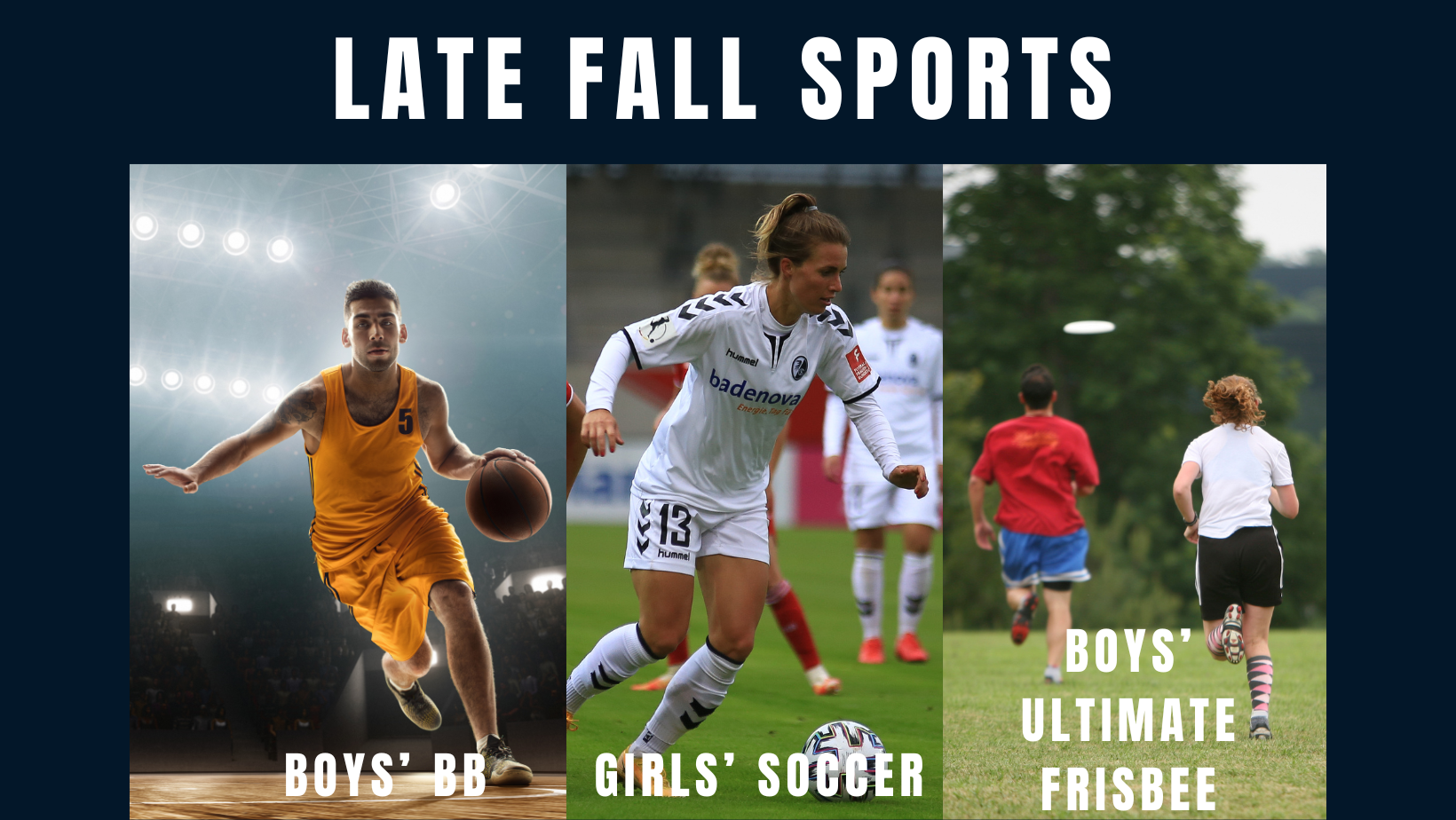 Late Fall Sports - Boy's Basketball, Girl's Soccer, Boy's Ultimate Frisbee