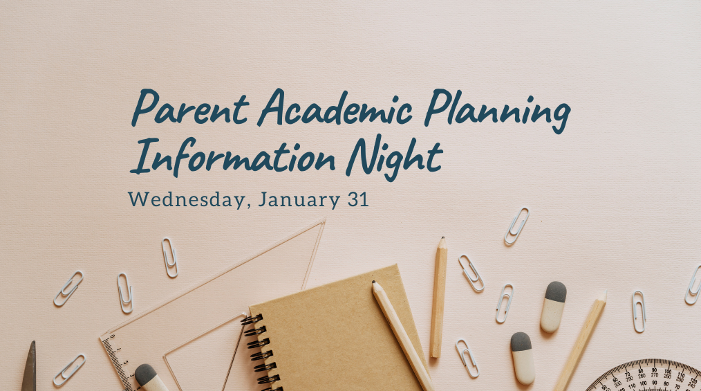 Parent Academic Planning Information Night Wednesday, January 31