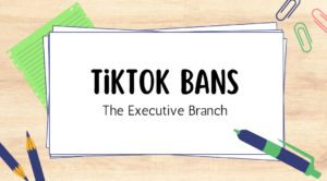 TikTok bans The Executive Branch