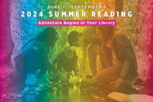 2024 Summer Reading Adventure begins at your library