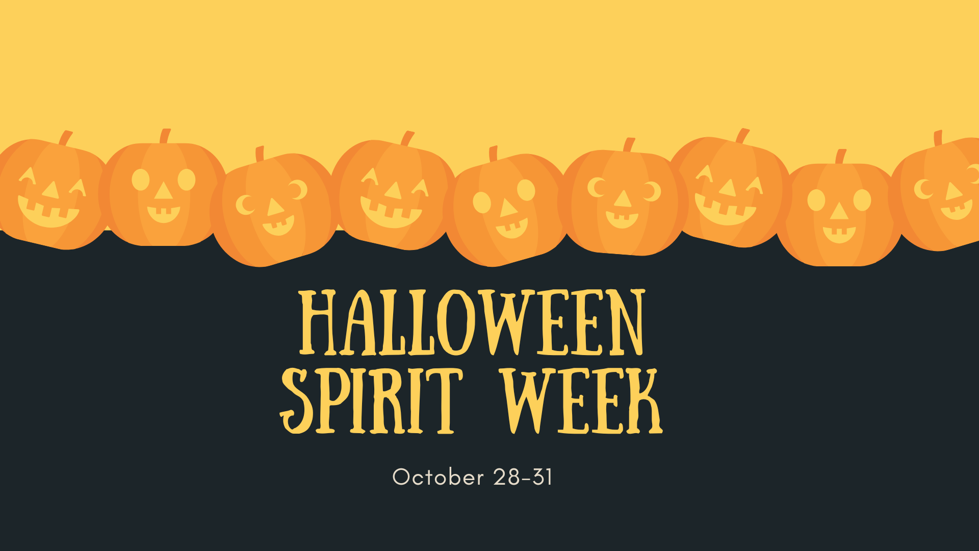 Orange and black image w/ jackolanterns and the word halloween spirit week October 28-31