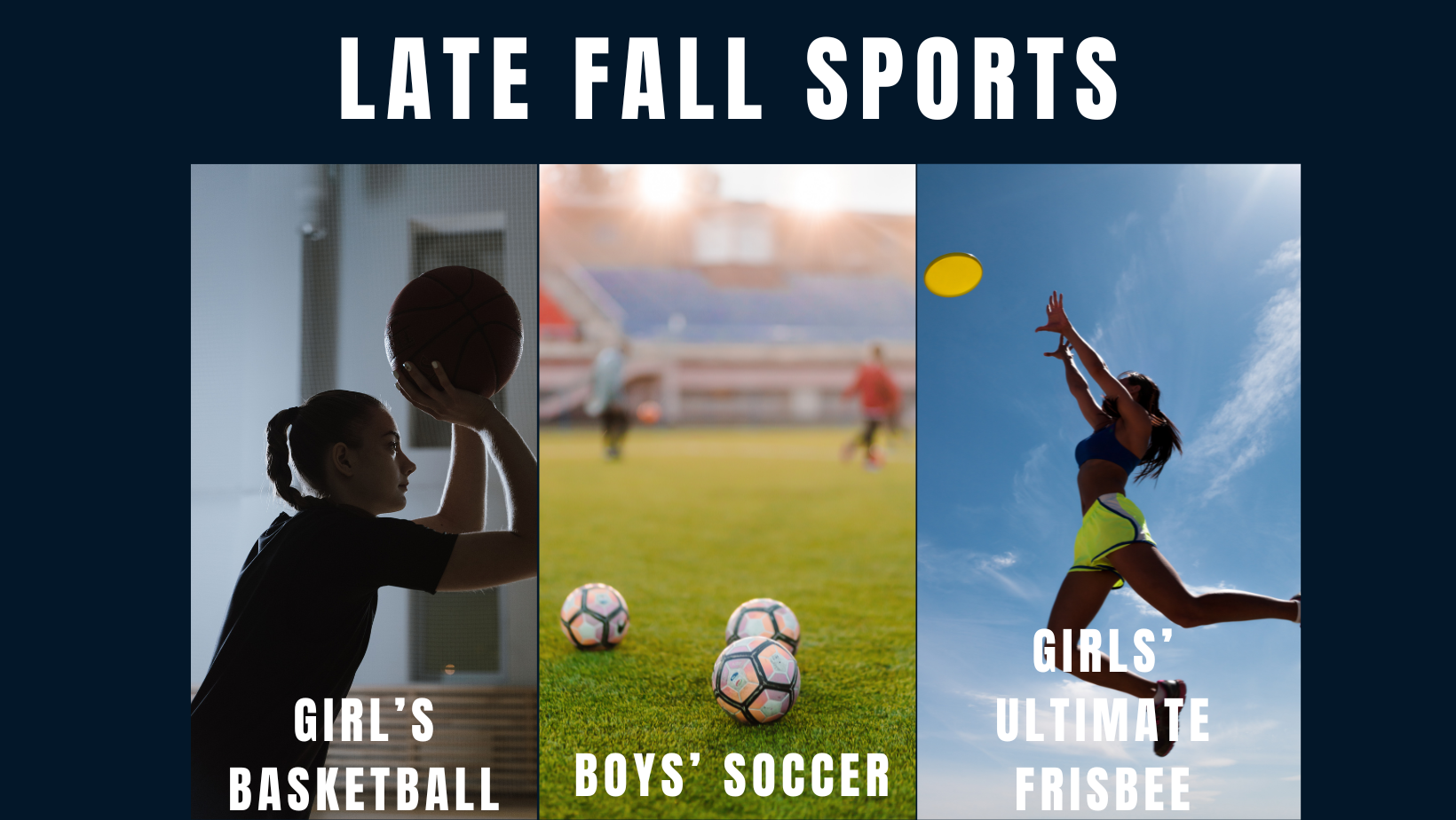 Late Fall Sports photos of girl's basketball, boys' soccer and girls' ultimate frisbee