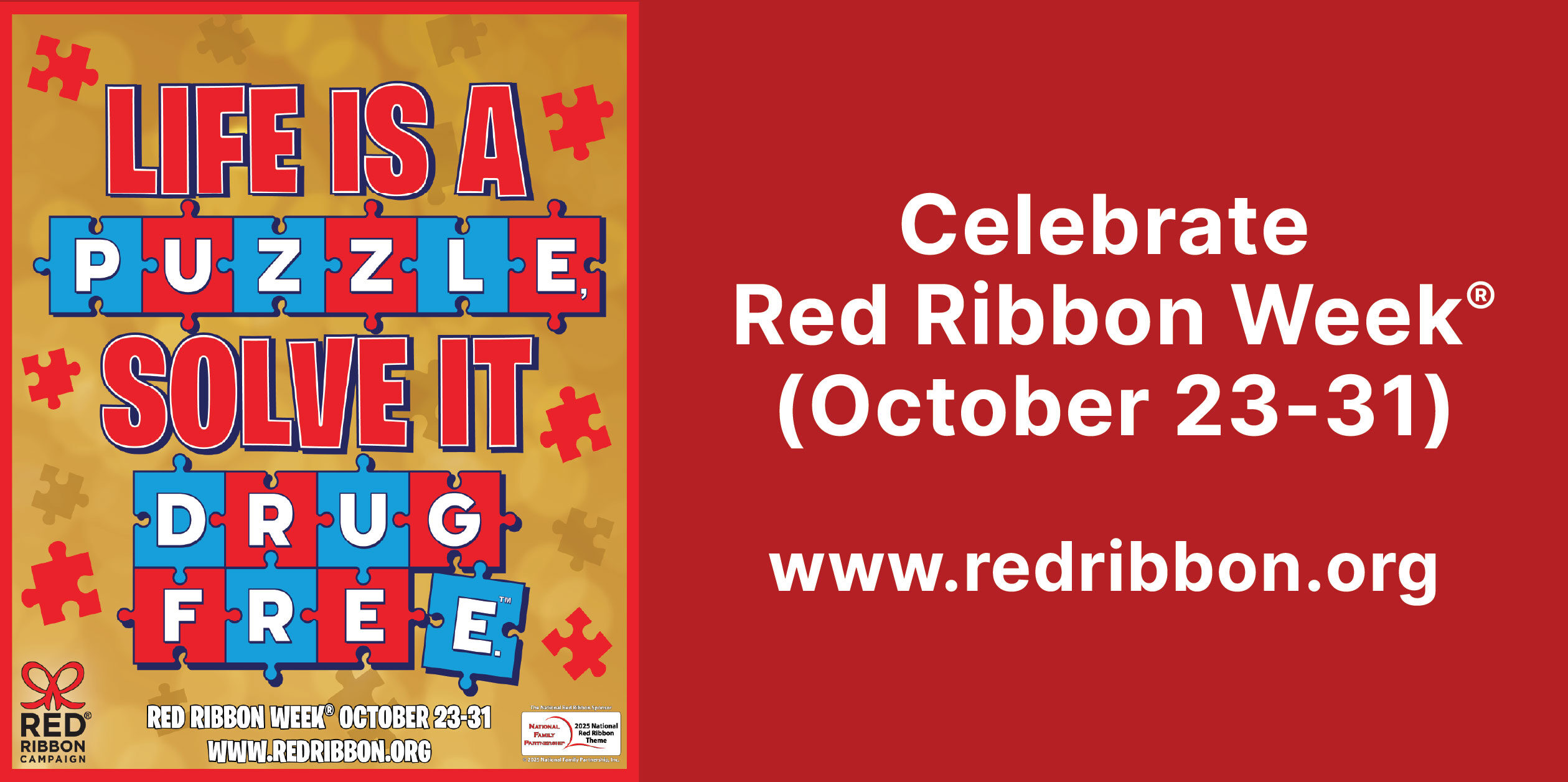 Red Ribbon Week. Life is a Puzzle. Solve it Drug Free.